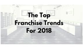 top franchise trends and predictions for 2018